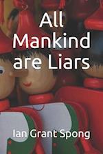 All Mankind are Liars