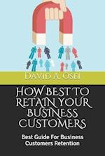 How Best to Retain Your Business Customers