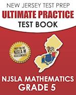 NEW JERSEY TEST PREP Ultimate Practice Test Book NJSLA Mathematics Grade 5