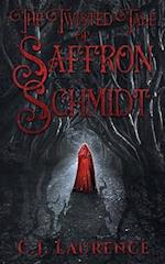 The Twisted Tale of Saffron Schmidt 