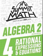 Summit Math Algebra 2 Book 4: Rational Equations and Expressions 