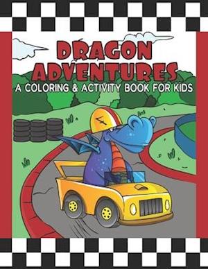 Dragon Adventures A Coloring & Activity Book For Kids