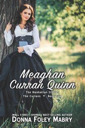 Meaghan Curran Quinn: The Currans, Book Five