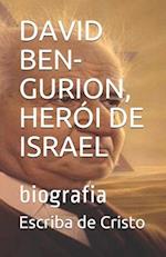 David Ben-Gurion, Herói de Israel