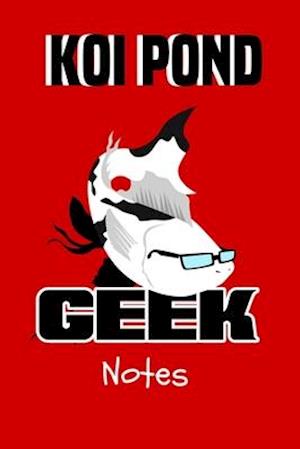 Koi Pond Geek Notes
