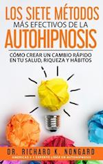 Los SIETE Métodos Más EFECTIVOS de la AUTOHIPNOSIS