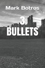 3 Bullets