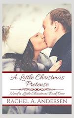 A Little Christmas Pretense: A Fairy-Tale Inspired Sweet Romance 