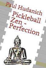 Pickleball Zen - Perfection