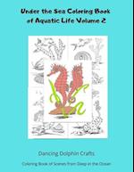 Under the Sea Coloring Book of Aquatic Life Volume 2
