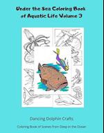 Under the Sea Coloring Book of Aquatic Life Volume 3