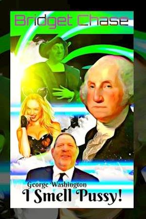 George Washington I Smell Pussy Book 1