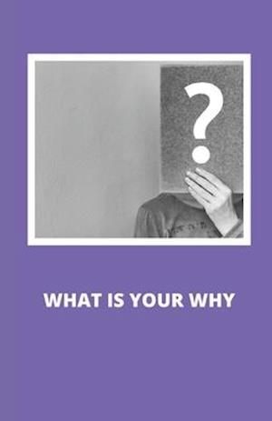 What Is Your Why