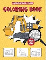 Construction Trucks and Friends Coloring Book: Cute Fun Activity Book for Kids Ages 2-4, 4-8, 9-12 And Heavy Vehicle Themed Lovers ~ Unique Collection