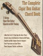 The Complete Cigar Box Guitar Chord Book: 3-String Cigar Box Guitar Chords in GDG Tuning 