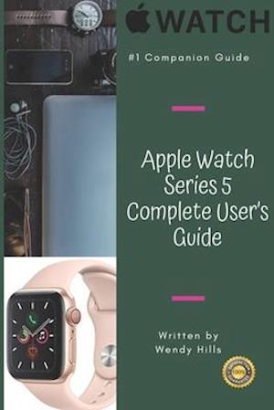 Apple Watch Series 5 Complete User's Guide