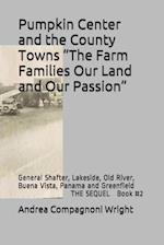 Pumpkin Center and the County Towns "The Farm Families Our Land and Our Passion"