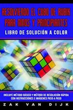 Resolviendo el Cubo de Rubik para Niños y Principiantes - Libro de Solución a Color