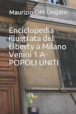Enciclopedia illustrata del Liberty a Milano Venini Vol. 1 - A-POPOLI UNITI