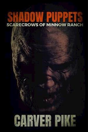 Shadow Puppets: Scarecrows of Minnow Ranch