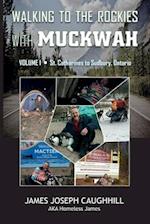 Walking to the Rockies with Muckwah: St. Catharines to Sudbury, Ontario 