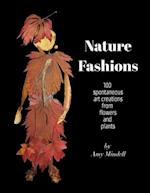 Nature Fashions: 100 Spontaneous Art Creations from Flowers and Plants 