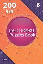 Calcudoku - 200 Easy to Master Puzzles 9x9 (Volume 8)