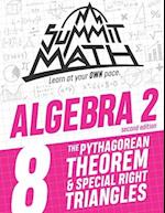 Summit Math Algebra 2 Book 8: The Pythagorean Theorem and Special Right Triangles 