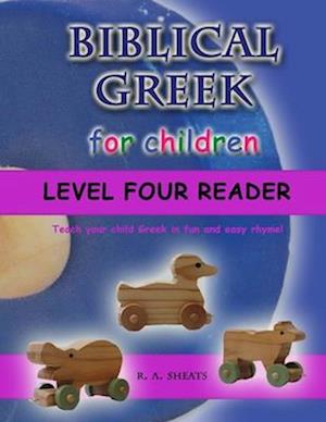 Biblical Greek for Children Level Four Reader