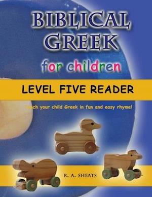 Biblical Greek for Children Level Five Reader