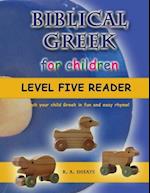 Biblical Greek for Children Level Five Reader