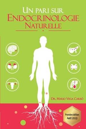 Un pari sur Endocrinologie Naturelle