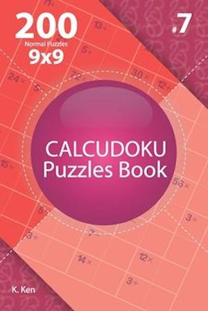 Calcudoku - 200 Normal Puzzles 9x9 (Volume 7)