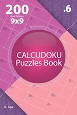Calcudoku - 200 Hard Puzzles 9x9 (Volume 6)