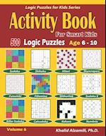 Activity Book for Smart Kids: 500 Logic Puzzles (Sudoku, Fillomino, Kakuro, Futoshiki, Hitori, Slitherlink, Killer Sudoku, Calcudoku, Sudoku X, Skyscr