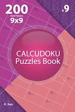 Calcudoku - 200 Hard Puzzles 9x9 (Volume 9)