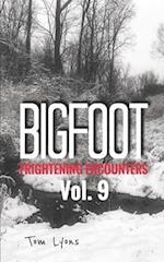 Bigfoot Frightening Encounters: Volume 9 