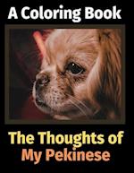 The Thoughts of My Pekinese: A Coloring Book 