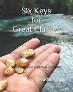 Six Keys for Great Classes: unlocking your potential to inspire 