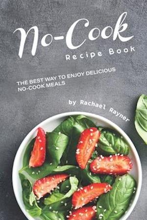 No-Cook Recipe Book