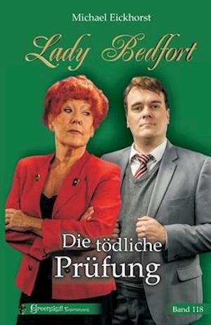 Lady Bedfort 118 - Die tödliche Prüfung