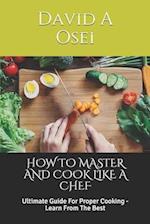 How to Master and Cook Like a Chef