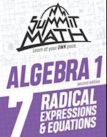 Summit Math Algebra 1 Book 7: Radical Expressions and Equations 