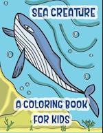 Sea Creatures a Coloring Book For Kids