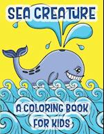 Sea Creatures A Coloring Book For Kids