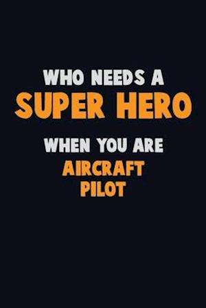 Who Need A SUPER HERO, When You Are Aircraft Pilot