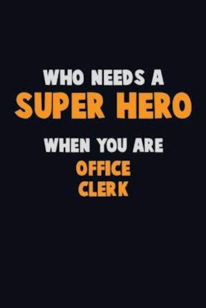 Who Need A SUPER HERO, When You Are Office Clerk