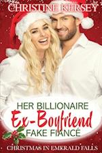 Her Billionaire Ex-Boyfriend Fake Fiancé (Christmas in Emerald Falls)
