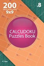 Calcudoku - 200 Easy to Normal Puzzles 9x9 (Volume 8)