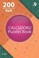 Calcudoku - 200 Easy to Normal Puzzles 9x9 (Volume 9)